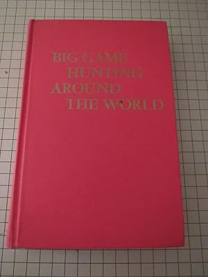 Seller image for Big Game Hunting Around the World for sale by rareviewbooks
