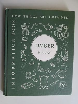 Seller image for Timber (Information books, how things are obtained series) for sale by Goldstone Rare Books