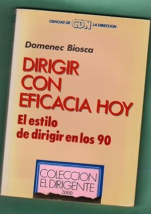 Imagen del vendedor de DIRIGIR CON EFICACIA HOY : el estilo de dirigir de los 90. a la venta por Librera DANTE