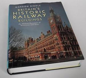 Britain's Historic Railway Buildings: An Oxford Gazetteer of Structures and Sites