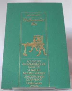 Pfaffenweiler Blei. Achtzehn alexandrinische Sonette. Vorwort von Michael Krüger. Mit [6] Offsetl...