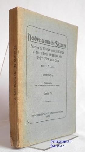 Bild des Verkufers fr Nordwestdeutsche Skizzen. Fahrten zu Wasser und zu Lande in den unteren Gegenden der Weser, Elbe und Ems. - Zweiter Teil. Herausgegeben vom Naturwissenschaftlichen Verein zu Bremen. zum Verkauf von Antiquariat Beutler