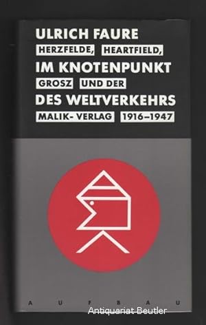 Bild des Verkufers fr Im Knotenpunkt des Weltverkehrs. Herzfelde, Heartfield, Grosz und der Malik-Verlag 1916 - 1947. zum Verkauf von Antiquariat Beutler