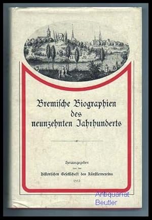 Bremische Biographie des neunzehnten Jahrhunderts. Herausgegeben von der Historischen Gesellschaf...