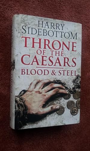 Immagine del venditore per THRONE OF THE CAESARS BLOOD &amp; STEEL venduto da Ron Weld Books