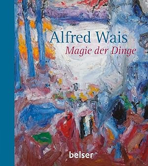 Imagen del vendedor de Alfred Wais: Magie der Dinge a la venta por artbook-service