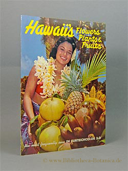 Image du vendeur pour Hawaii's Flowers, Plants & Trees a collection of the most frequently seen of Hawaii's Flora. mis en vente par Bibliotheca Botanica