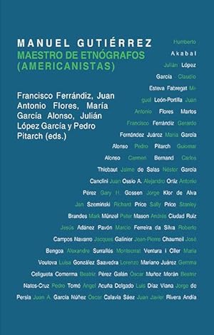 Imagen del vendedor de Manuel Gutirrez Estvez : maestro de etngrafos (americanistas) / Francisco Ferrndiz, Juan Antonio Flores, Mara Garca Alonso, Julin Lpez Garca y Pedro Pitarch (eds.) a la venta por Iberoamericana, Librera