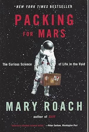 Packing for Mars The Curious Science Of Life In The Void