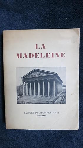 Imagen del vendedor de La Madeleine. Histoire de la paroisse de ses cuts et de la construction de l'Eglise avec la description de ses oeuvres d'art. a la venta por PARIS-LIBRIS