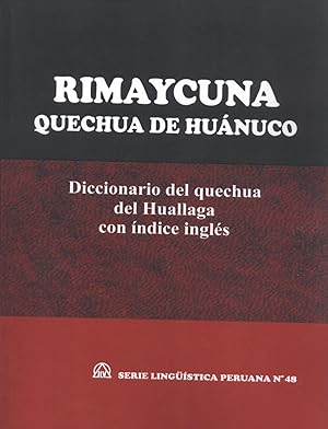 Seller image for Rimaycuna Quechua de Hunuco: Diccionario del Quechua del Huallaga con ndice Ingls (Serie Lingstica Peruana) for sale by Masalai Press