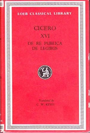 Bild des Verkufers fr De Re Publica De Legibus. Cicero, Volume XVI. Loeb Classical Library zum Verkauf von Goulds Book Arcade, Sydney