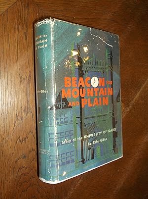 Immagine del venditore per Beacon for Mountain and Plain: Story of the University of Idaho venduto da Barker Books & Vintage