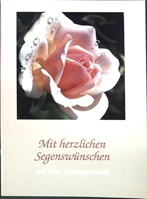 Bild des Verkufers fr Mit herzlichen Segenswnschen von Ihrer Kirchengemeinde. zum Verkauf von books4less (Versandantiquariat Petra Gros GmbH & Co. KG)