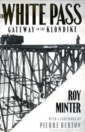 Seller image for The White Pass: Gateway to the Klondike for sale by Great Southern Books