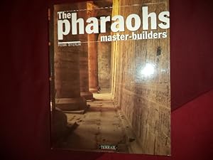 Seller image for The Pharaohs. Master-Builders. for sale by BookMine