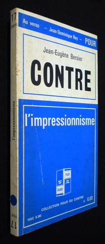 Seller image for Contre l'impressionnisme. Pour l'impressionnisme for sale by Abraxas-libris