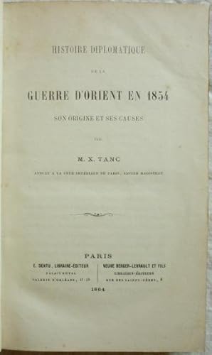 Bild des Verkufers fr Histoire diplomatique de la Guerre d'Orient en 1854, son origine et ses causes zum Verkauf von Ad hoc Art