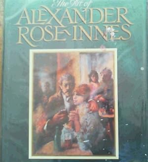 Image du vendeur pour The Art of Alexander Rose-Innes mis en vente par Chapter 1