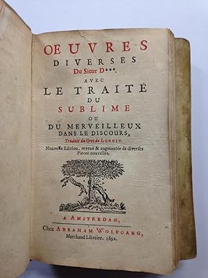 Oeuvres Diverses Du Sieur D***, Avec Le traité Du Sublime Ou Du Merveilleux Dans Le Discours, Tra...