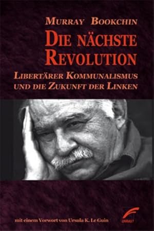 Bild des Verkufers fr Die nchste Revolution : Libertrer Kommunalismus und die Zukunft der Linken zum Verkauf von AHA-BUCH GmbH