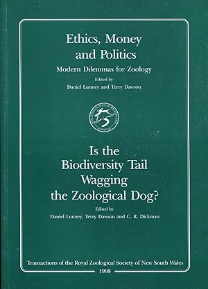 Seller image for Ethics, money and politics : modern dilemmas for zoology and Is the biodiversity tail wagging the zoological dog? for sale by Lost and Found Books