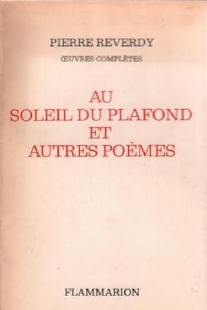 Au soleil du plafond et autres poemes