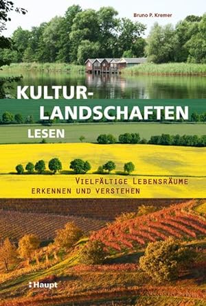 Imagen del vendedor de Kulturlandschaften lesen : Vielfltige Lebensrume erkennen und verstehen a la venta por AHA-BUCH GmbH