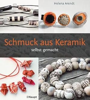 Imagen del vendedor de Schmuck aus Keramik : selbst gemacht a la venta por AHA-BUCH GmbH