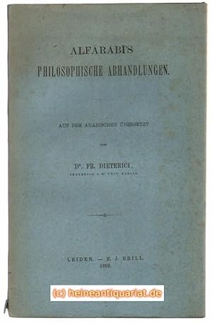 Alfarabi ' s philosophische Abhandlungen. Aus dem Arabischen übersetzt von Dr. Fr. Dieterici.