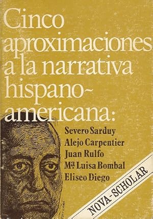 Seller image for CINCO APROXIMACIONES A LA NARRATIVA HISPANO-AMERICANA (Severo Sarduy; Alejo Carpentier; Juan Rulfo; M Luisa Bombal; Eliseo Diego) for sale by Librera Vobiscum