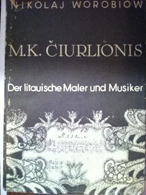 M.K. Ciurlionis. Der litauische Maler und Musiker.