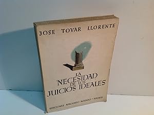 Bild des Verkufers fr LA NECESIDAD DE LOS JUICIOS IDEALES TOVAR LLORENTE JOSE 1940 zum Verkauf von LIBRERIA ANTICUARIA SANZ