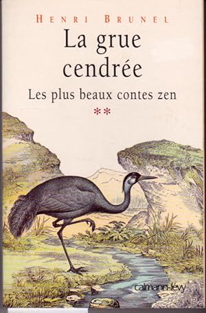 Image du vendeur pour La grue cendre. Les plus beaux contes zen. Vol 2. mis en vente par L'ivre d'Histoires