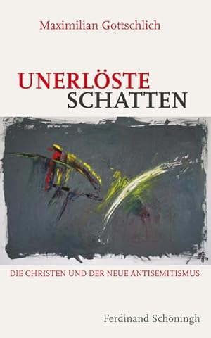 Bild des Verkufers fr Unerlste Schatten : Die Christen und der neue Antisemitismus zum Verkauf von AHA-BUCH GmbH