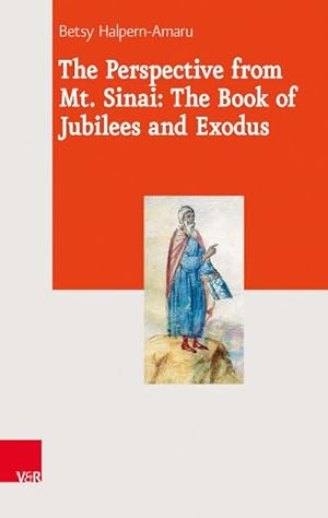 Immagine del venditore per The Perspective from Mt. Sinai: The Book of Jubilees and Exodus venduto da AHA-BUCH GmbH