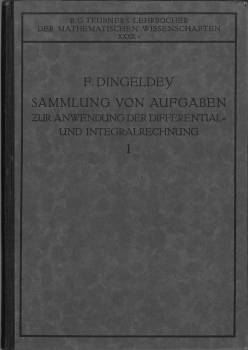 Sammlung von Aufgaben zur Anwendung der Differential- und Integralrechnung. Erster Teil: Aufgaben...