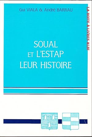 Soual et l'Estap, leur Histoire, Tarn, Castres, Albi, Midi Pyrénées