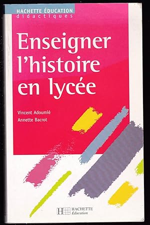 Enseigner l'histoire au Lycée