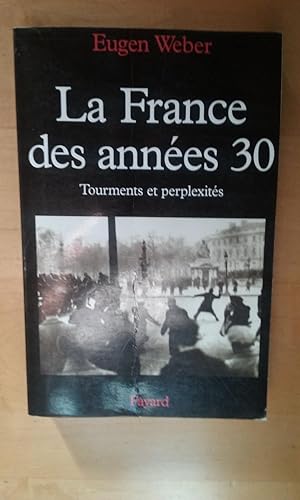 Image du vendeur pour La France des annes 30. Tourments et perplexits mis en vente par Librairie de la Garenne