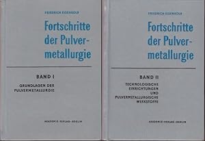 Fortschritte der Pulvermetallurgie: Bd. 1. Grundlagen der Pulvermetallurgie & Bd. 2. Technologisc...