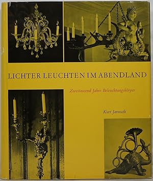 Lichter Leuchten im Abendland: Zweitausend Jahre Beleuchtungskörper