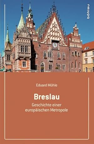 Bild des Verkufers fr Breslau : Geschichte einer europischen Metropole zum Verkauf von AHA-BUCH GmbH