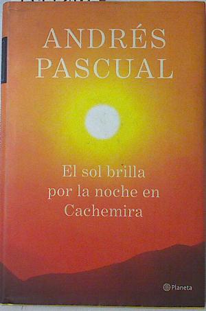 Seller image for El sol brilla por la noche en Cachemira for sale by Almacen de los Libros Olvidados