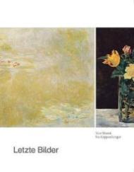 Imagen del vendedor de Letzte Bilder: Von Manet bis Kippenberger a la venta por Monroe Street Books