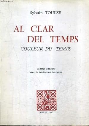 Seller image for AL CLAR DEL TEMPS - COULEUR DU TEMPS - POEMES OCCITANS AVEC LA TRADUCTION FRANCAISE. for sale by Le-Livre