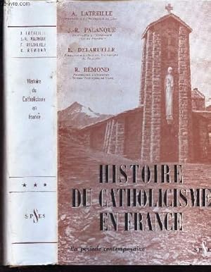 Bild des Verkufers fr HISTOIRE DU CATHOLICISME EN FRANCE - LA PERIODE CONTEMPORAINE. zum Verkauf von Le-Livre