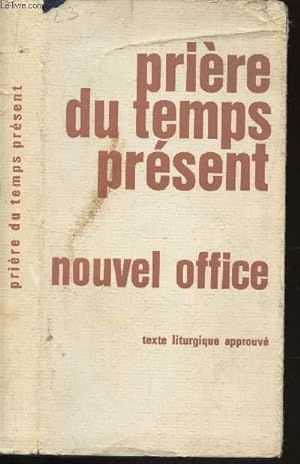 Seller image for PRIERE DU TEMPS PRESENT - LE NOUVEL OFFICE DIVIN -TEXTE LITURGIQUE APPROUVE. for sale by Le-Livre