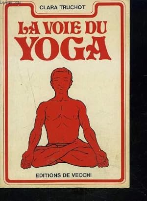 Image du vendeur pour LA VOIE DU YOGA mis en vente par Le-Livre