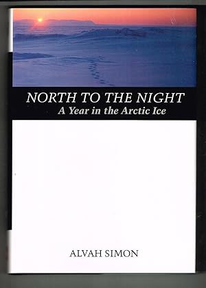 Seller image for North to the Night: A Year in the Arctic Ice for sale by Ray Dertz